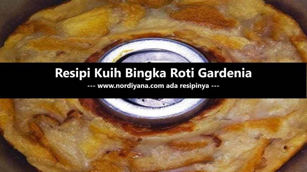 Resepi Kuih Bingka Roti Gardenia