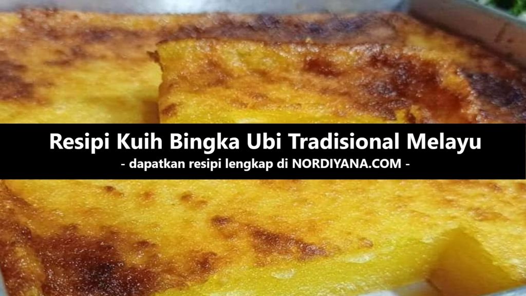 Resipi Kuih Bingka Ubi Tradisional Melayu