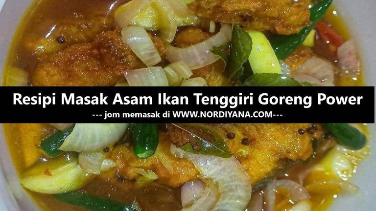 Resepi Masak Asam Ikan Tenggiri Goreng Power