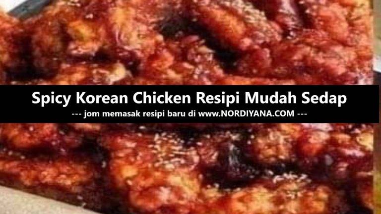 Spicy Korean Chicken Resipi Mudah Sedap Kelas Tinggi