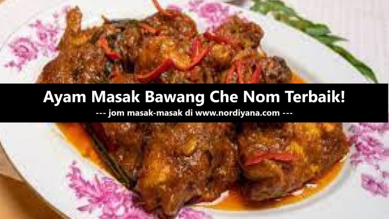 Ayam Masak Bawang Che Nom Finger Licking Good