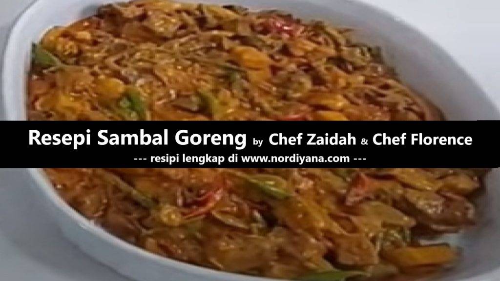 Resepi Sambal Goreng Chef Zaidah and Chef Florence
