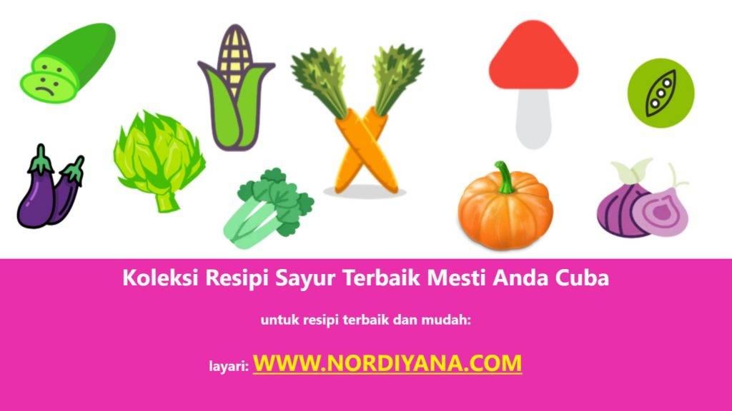 Koleksi Resipi Sayur Terbaik Mesti Anda Cuba