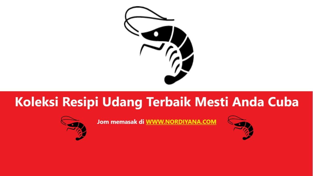 Koleksi Resipi Udang Terbaik Mesti Anda Cuba