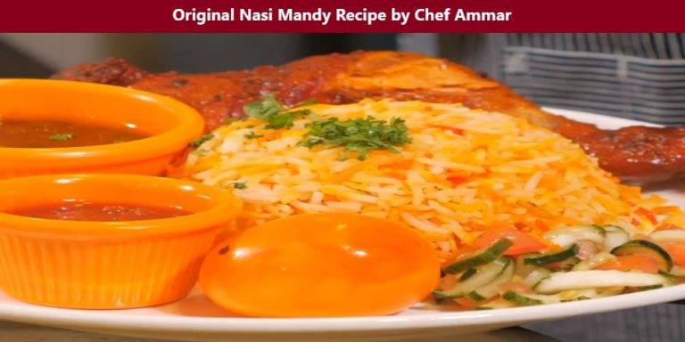 Original Nasi Mandi Recipe by Chef Ammar