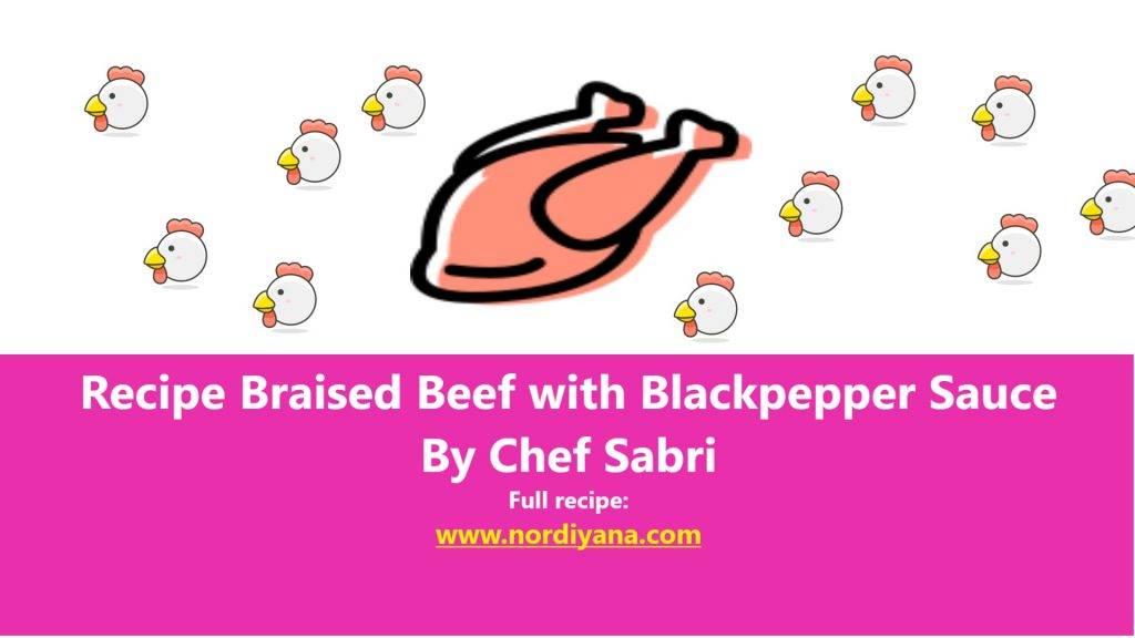 Resepi Braised Beef Chef Sabri