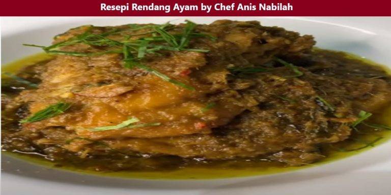 Resepi Rendang Ayam by Chef Anis Nabilah