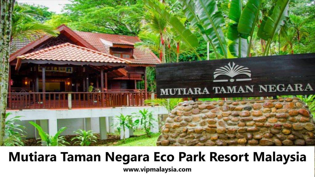 Mutiara Taman Negara Eco Park Resort Malaysia