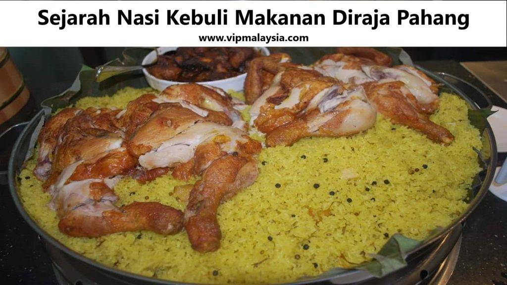 Sejarah Nasi Kebuli Makanan Diraja Pahang Malaysia