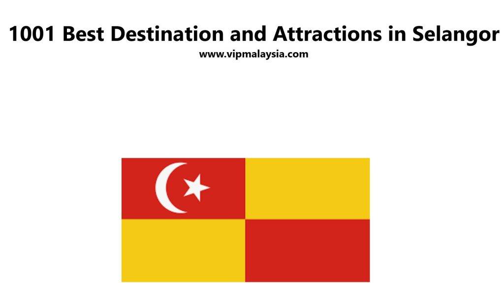Selangor: Destinasi Terbaik dengan Tarikan Menarik di Malaysia