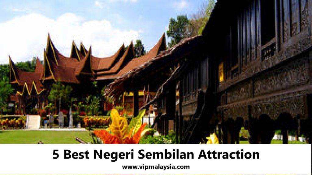 5 Best Negeri Sembilan Attraction