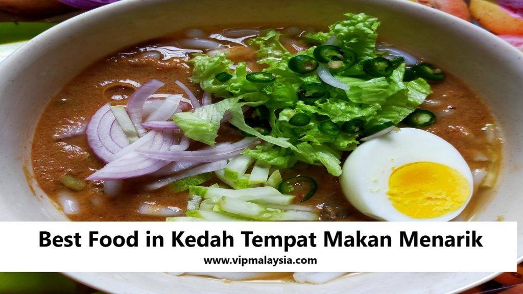 Best Food in Kedah Tempat Makan Menarik