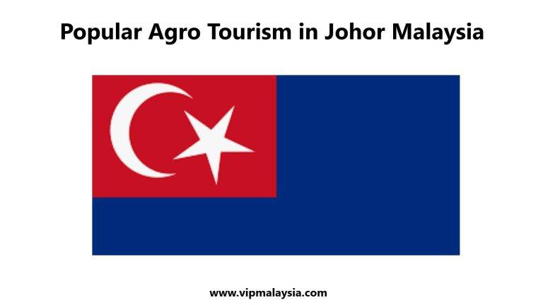 Popular Agro Tourism in Johor Malaysia​