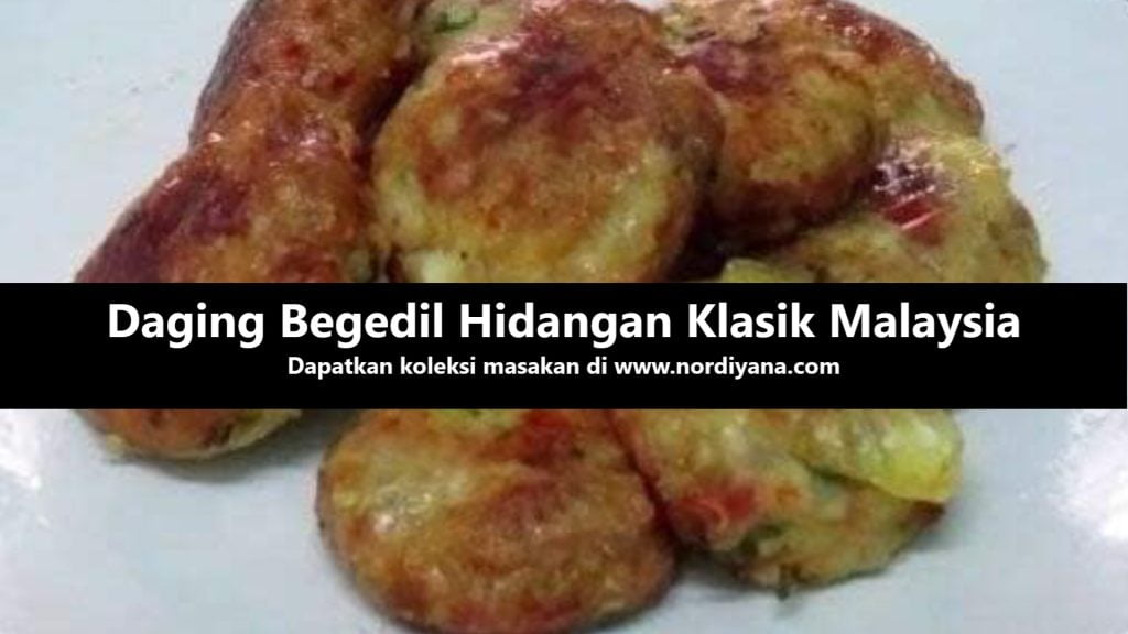 Resepi Daging Begedil Hidangan Klasik Malaysia