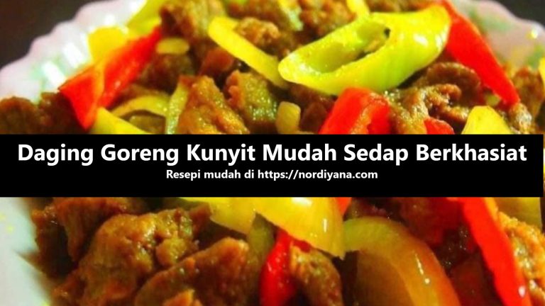 Resepi Daging Goreng Kunyit Mudah Sedap Berkhasiat