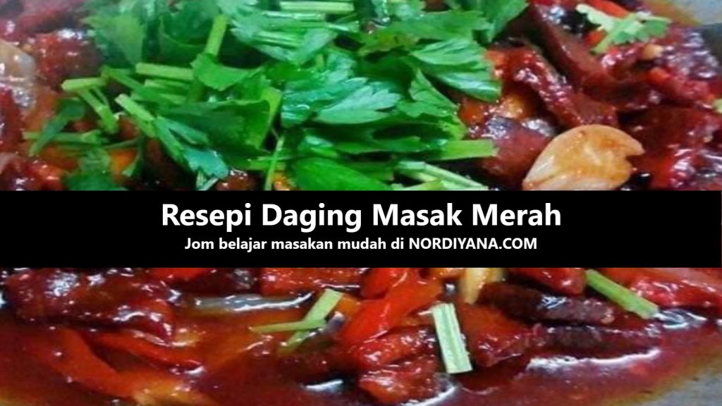 Resepi Daging Masak Merah Mudah dan Menjimatkan Masa