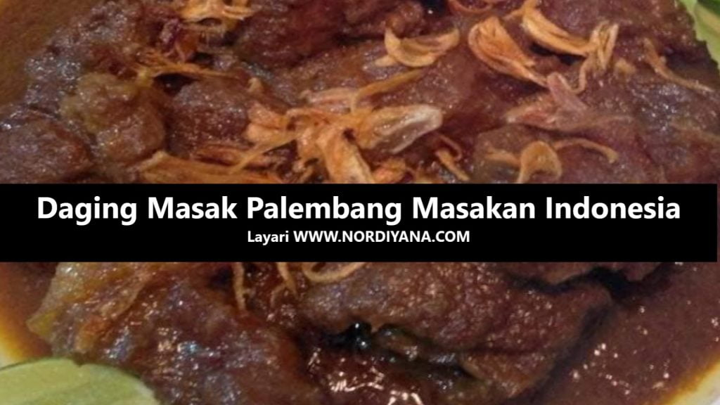 Resepi Daging Masak Palembang Masakan Indonesia