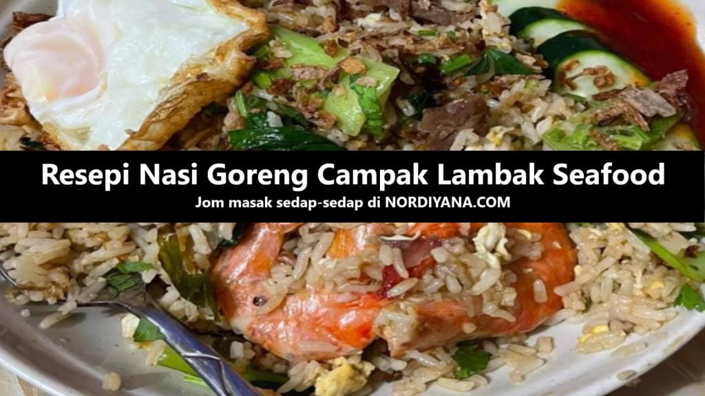 Resepi Nasi Goreng Seafood Selambak