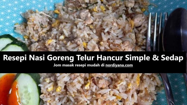 Resepi Nasi Goreng Telur Hancur Menu Simple dan Sedap
