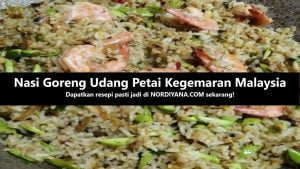 Resepi Nasi Goreng Udang Petai Kegemaran Malaysia