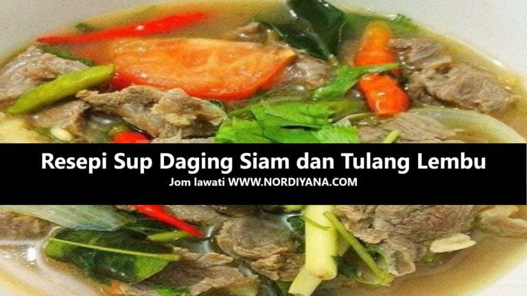 Resepi Sup Daging Siam dan Tulang Lembu