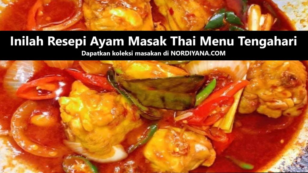 Inilah Resepi Ayam Masak Thai Menu Tengahari