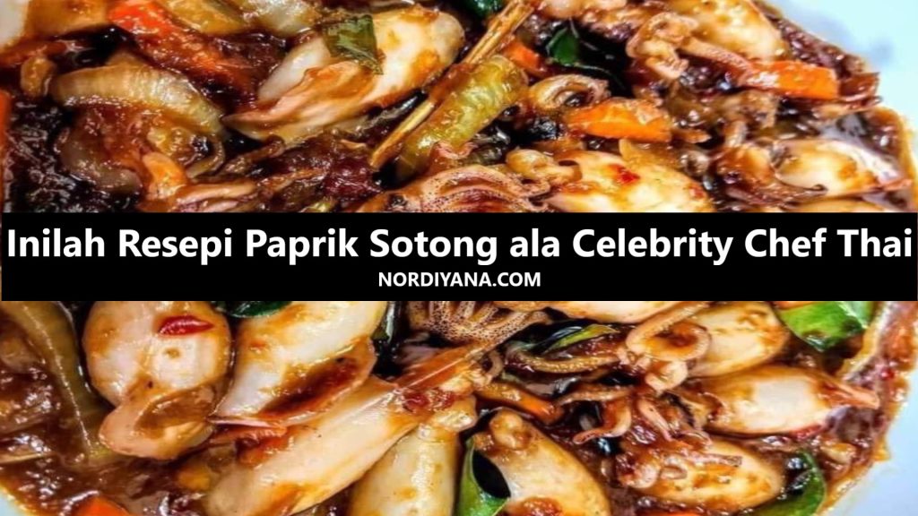 Inilah Resepi Paprik Sotong ala Celebrity Chef Thai