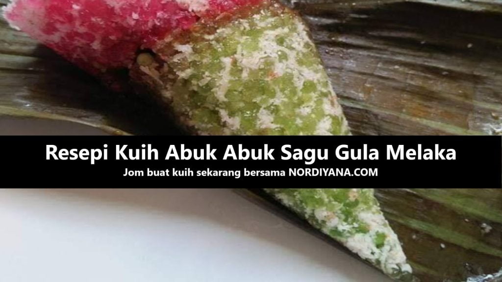 Resepi Kuih Abuk Abuk Sagu Gula Melaka yang Sedap