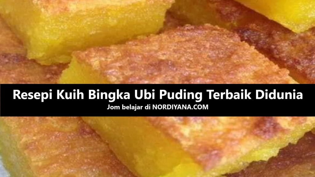 Resepi Kuih Bingka Ubi Simple Puding Terbaik Didunia