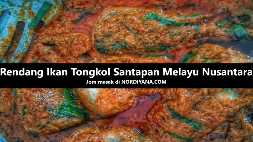 Resepi Rendang Ikan Tongkol Santapan Melayu Nusantara